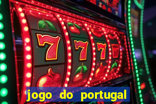 jogo do portugal onde assistir