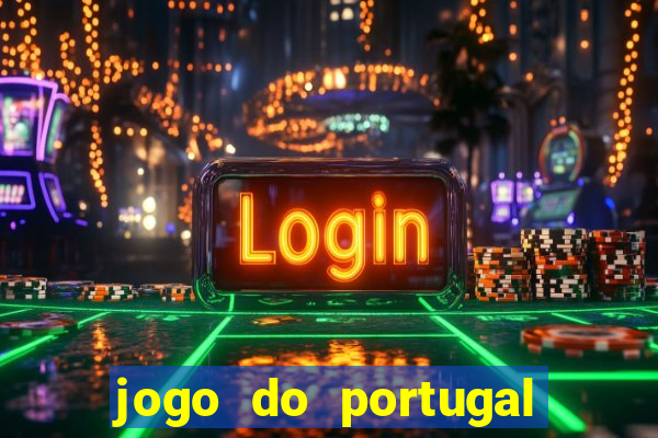 jogo do portugal onde assistir