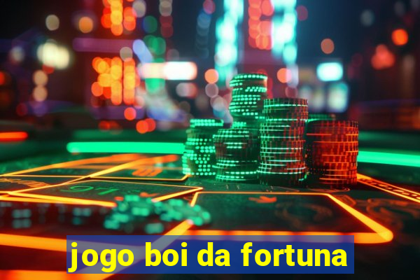 jogo boi da fortuna