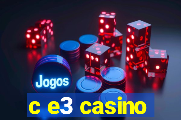 c e3 casino