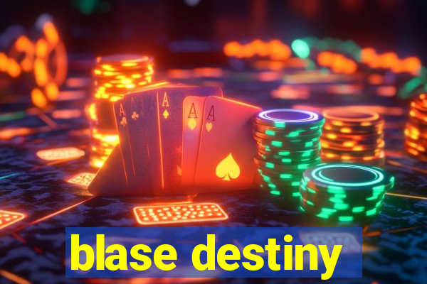 blase destiny