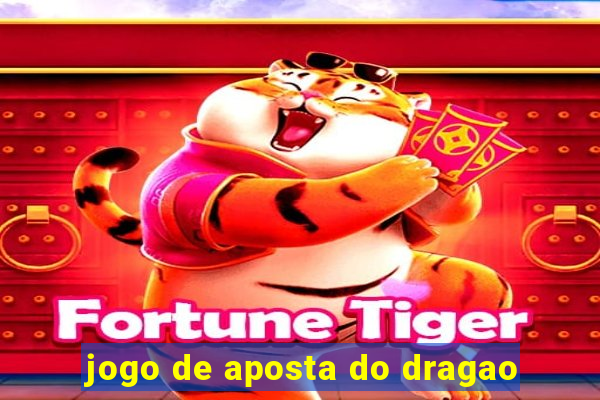 jogo de aposta do dragao