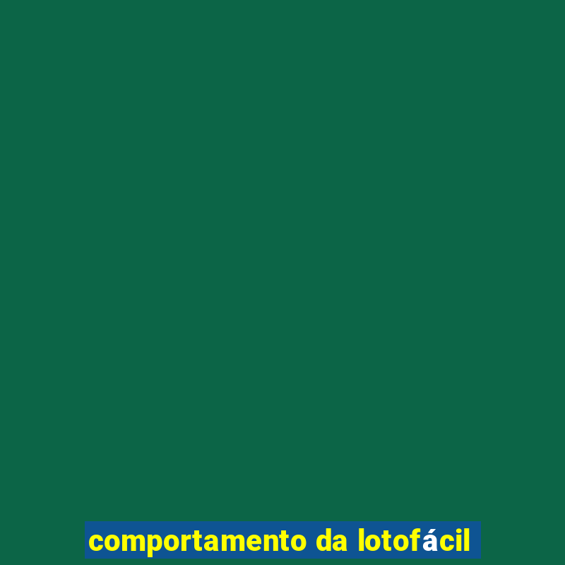 comportamento da lotofácil