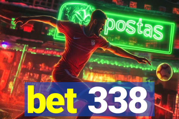 bet 338