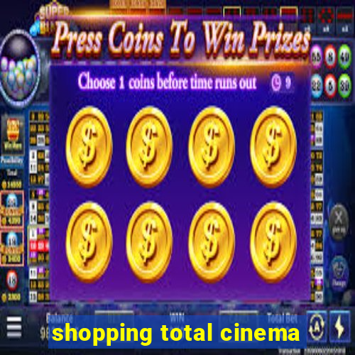 shopping total cinema