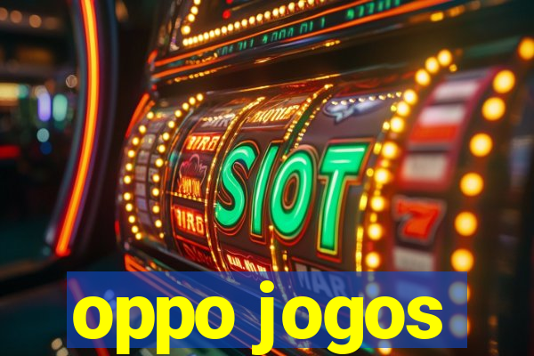 oppo jogos