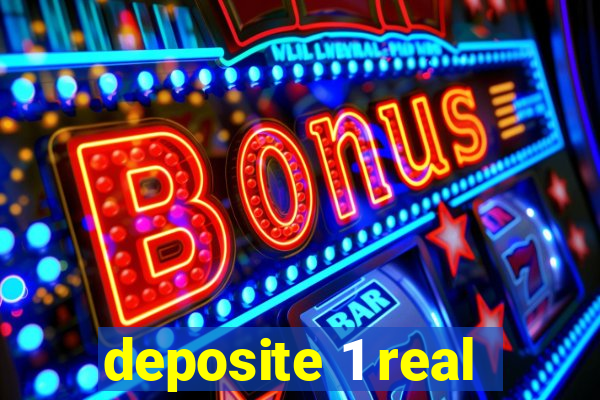 deposite 1 real