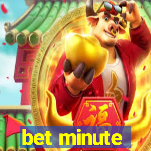 bet minute