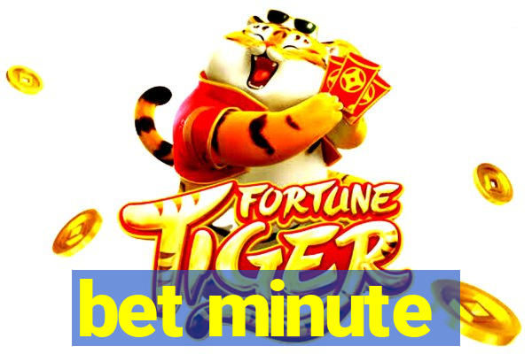 bet minute