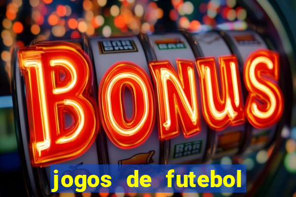 jogos de futebol para apostar