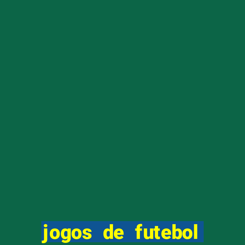 jogos de futebol para apostar