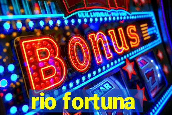 rio fortuna