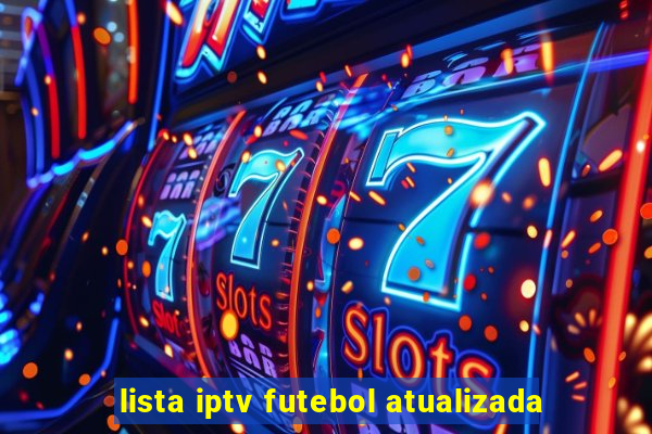 lista iptv futebol atualizada