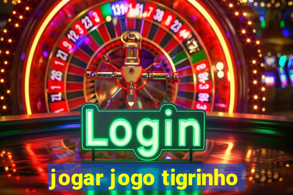 jogar jogo tigrinho