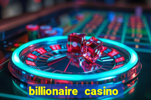 billionaire casino app real money