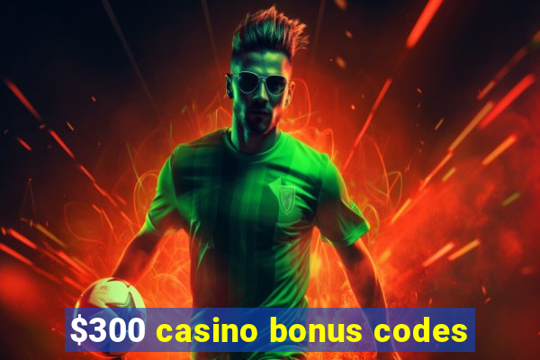 $300 casino bonus codes