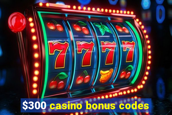 $300 casino bonus codes