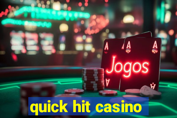 quick hit casino