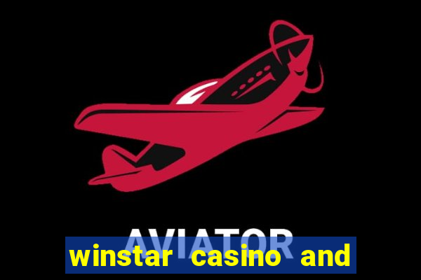 winstar casino and resort in oklahoma