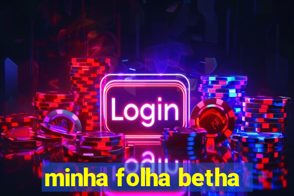 minha folha betha