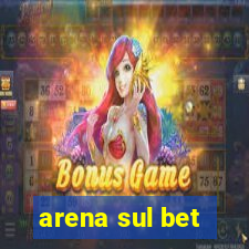 arena sul bet