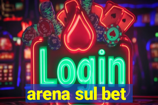 arena sul bet