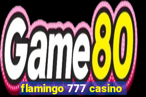 flamingo 777 casino