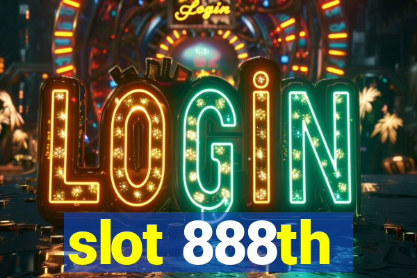 slot 888th