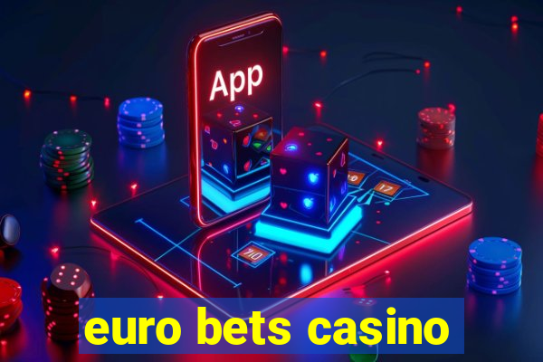 euro bets casino