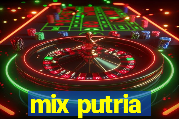 mix putria