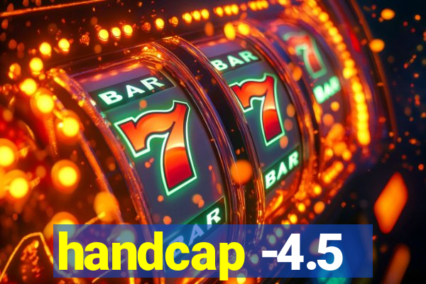 handcap -4.5