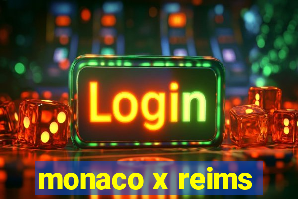 monaco x reims