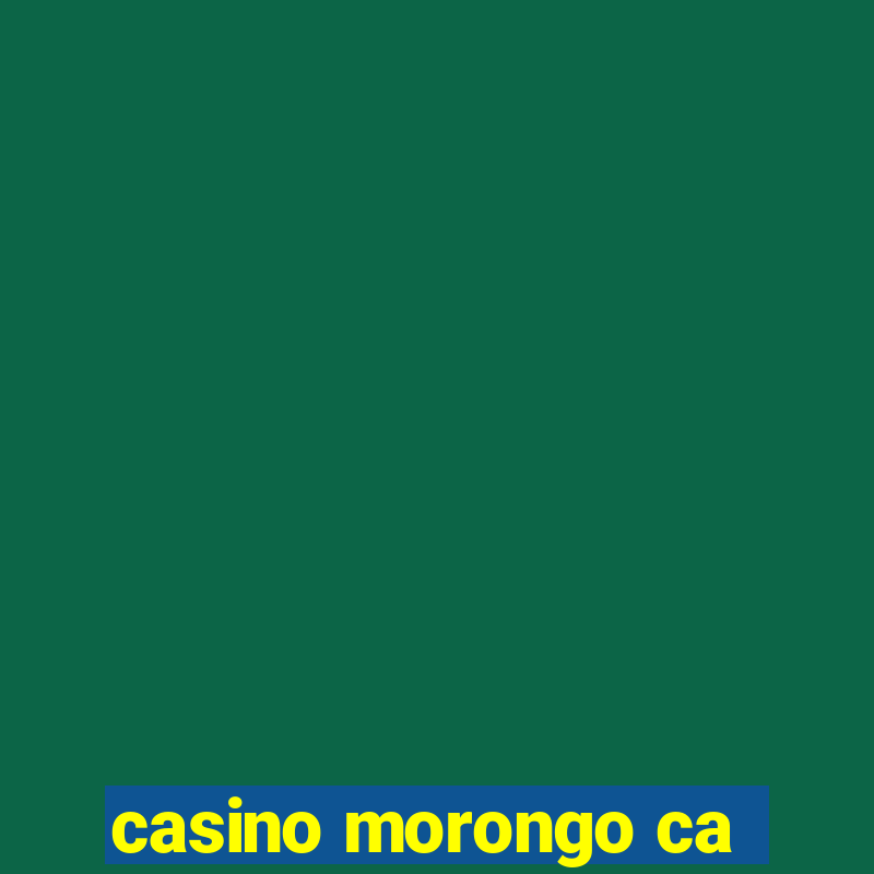 casino morongo ca