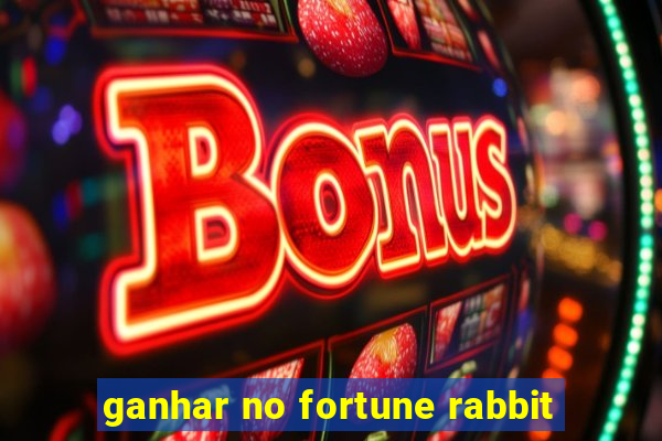 ganhar no fortune rabbit