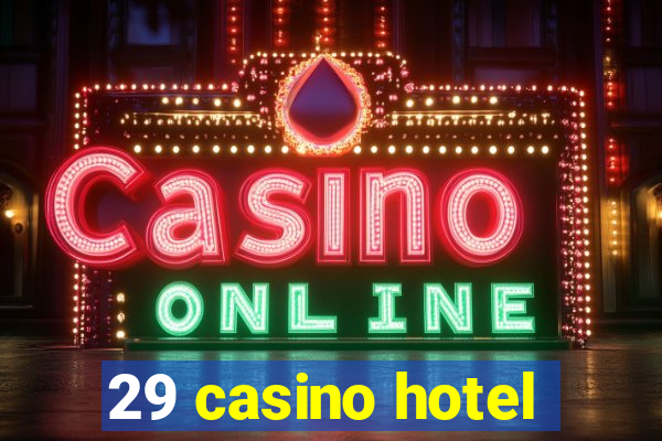 29 casino hotel