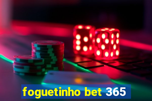 foguetinho bet 365