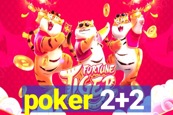 poker 2+2