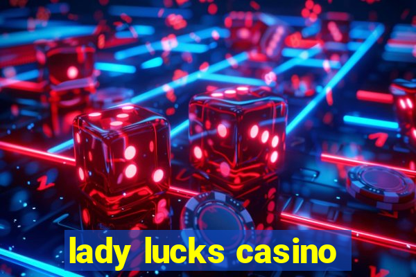 lady lucks casino