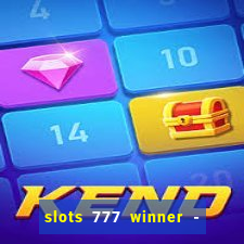 slots 777 winner - casino game