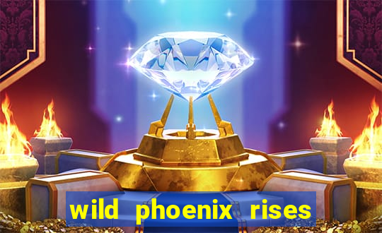 wild phoenix rises slot free play