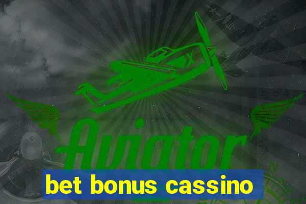 bet bonus cassino