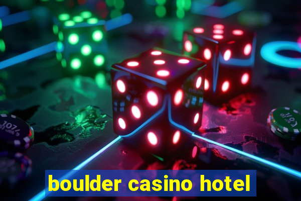 boulder casino hotel