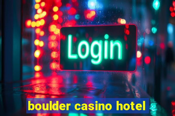 boulder casino hotel