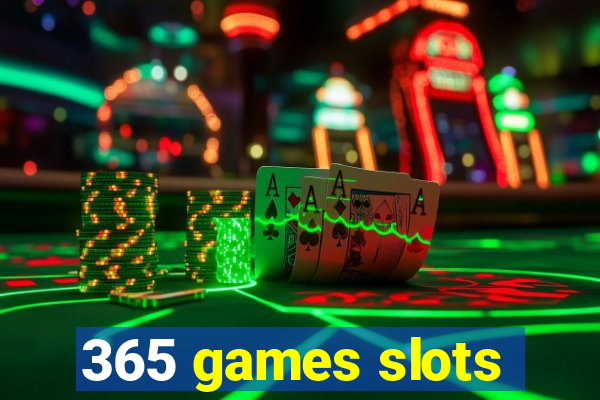 365 games slots