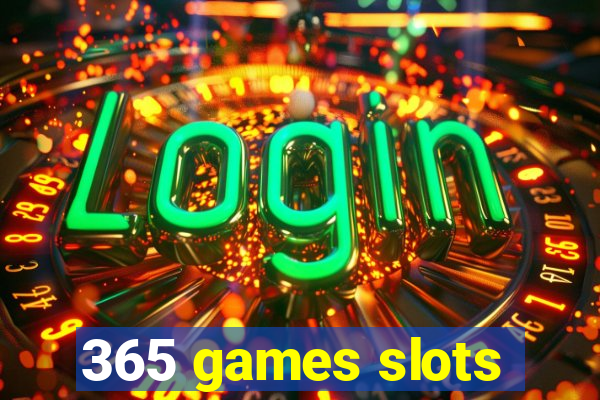 365 games slots