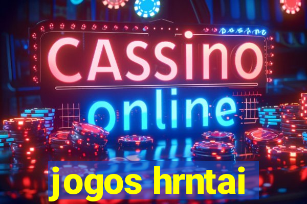 jogos hrntai