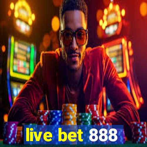 live bet 888