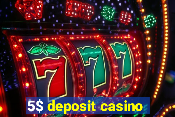 5$ deposit casino