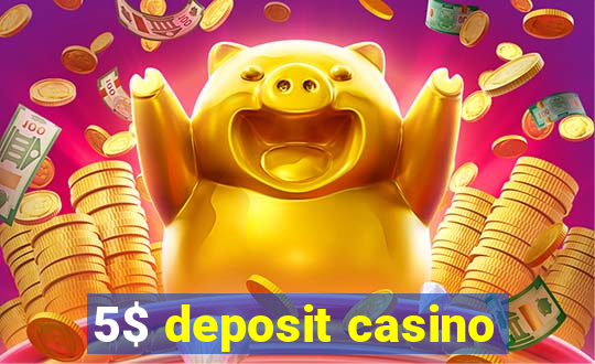 5$ deposit casino