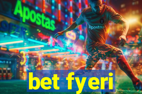 bet fyeri